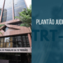 TRT-15 divulga plantão judiciário para o feriado de 11 de Agosto