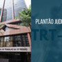 TRT-15 divulga plantão judiciário para o recesso forense