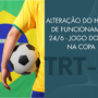 Copa do Mundo: TRT-15 divulga horário especial de funcionamento para o dia 24 de junho