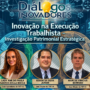 Investigação Patrimonial Estratégica é tema da nova edição do Diálogos Inovadores 